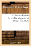 Al-Fakhri : histoire du khalifat et du vizirat (N éd) (Ed.1895) Politics & History