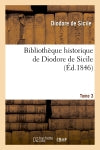 Bibliothèque historique de Diodore de Sicile. Tome 3 (Ed.1846) Politics & History