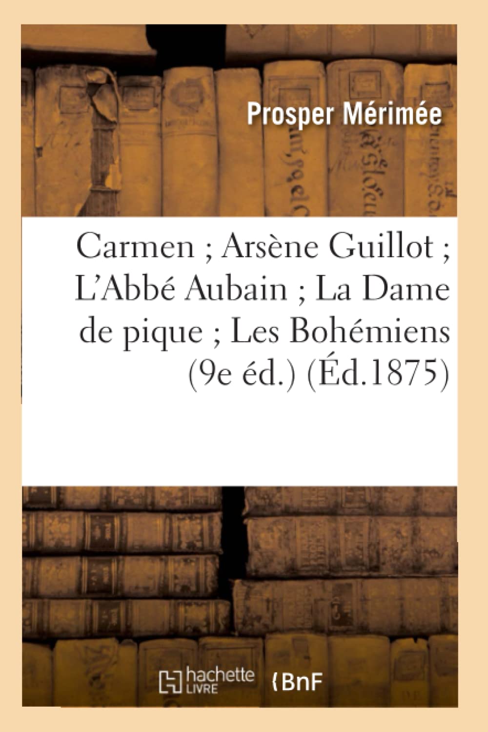 Carmen Arsène Guillot L'Abbé Aubain La Dame de pique Les Bohémiens (9e éd.) (Éd.1875) book