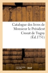 Catalogue des livres de Monsieur le Président Crozat de Tugny (Ed.1751) book