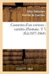 Causeries d'un curieux : variétés d'histoire. T 3 (Ed.1857-1864) Film, Art & Culture