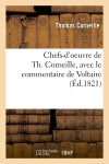 Chefs-d'oeuvre de Th. Corneille, avec le commentaire de Voltaire (Ed.1821) Drama