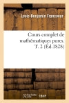 Cours complet de mathématiques pures. T. 2 (Ed.1828) Mathematics