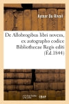 De Allobrogibus libri novem, ex autographo codice Bibliothecae Regis editi (Ed.1844) Politics & History