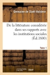 De la littérature considérée dans ses rapports avec les institutions sociales. Tome 1 (Ed.1800) book