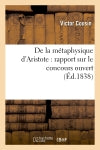De la métaphysique d'Aristote : rapport sur le concours ouvert (Ed.1838) Philosophy