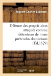 Défense des propriétaires attaqués comme détenteurs de biens prétendus domaniaux (Ed.1829) book