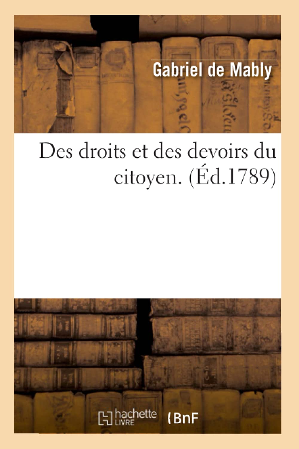 Des droits et des devoirs du citoyen . (Éd.1789) book