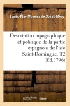 Description topographique et politique de la partie espagnole de l'isle Saint-Domingue. T2 (Ed.1796) book