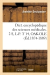 Dict. encyclopédique des sciences médicales. 2 S, L-P. T 14, OAK-OLE (Ed.1874-1889) Medicine