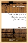Dictionnaire classique d'histoire naturelle. Tome cinquième (Ed.1822-1831) Natural Sciences