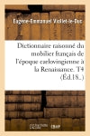 Dictionnaire raisonné du mobilier français de l'époque carlovingienne à la Renaissance. T4 (Ed.18..) book