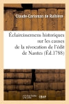 Eclaircissemens historiques sur les causes de la révocation de l'édit de Nantes (Ed.1788) Religion & Esotericism