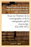 Essai sur l'histoire de la cosmographie et de la cartographie pdt le moyen-âge. T 1 (Ed.1848-1852) Media & Communication