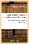 Expéd. et pèlerinages des Scandinaves en Terre sainte au temps des croisades, (Ed.1865) Contemporary literature Books