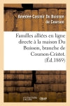 Familles alliées en ligne directe à la maison Du Buisson, branche de Courson-Cristot. (Ed.1869) book
