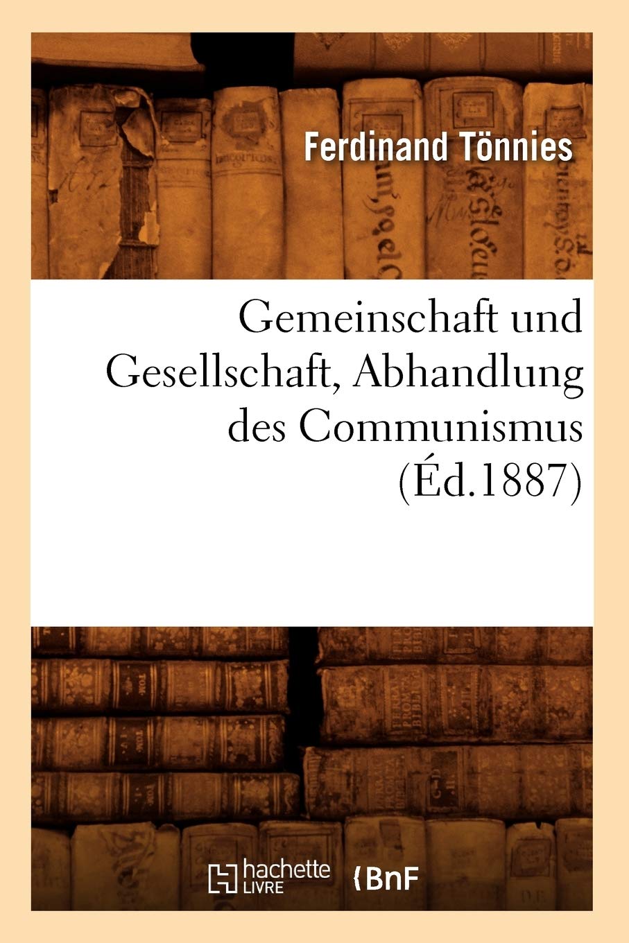 Gemeinschaft und Gesellschaft, Abhandlung des Communismus (Éd.1887) book