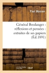 Général Boulanger : réflexions et pensées : extraites de ses papiers (Ed.1891) Contemporary literature