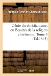 Génie du christianisme, ou Beautés de la religion chrétienne. Tome 3 (Ed.1803) book