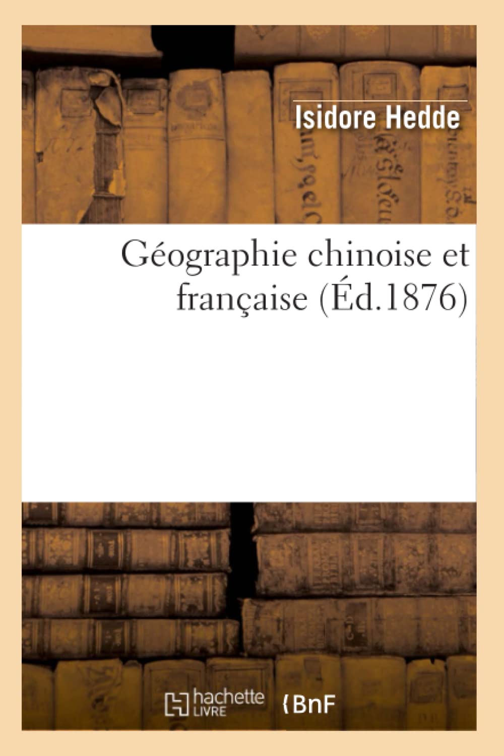 Géographie chinoise et française (Éd.1876) book