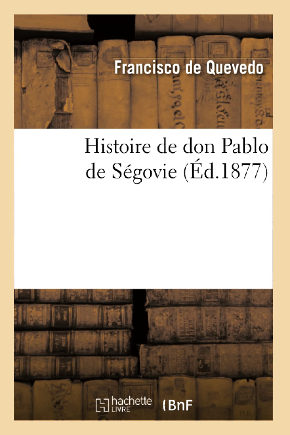 Histoire de don Pablo de Ségovie, (Éd.1877) book