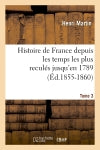 Histoire de France depuis les temps les plus reculés jusqu'en 1789. Tome 3 (Ed.1855-1860) Politics & History
