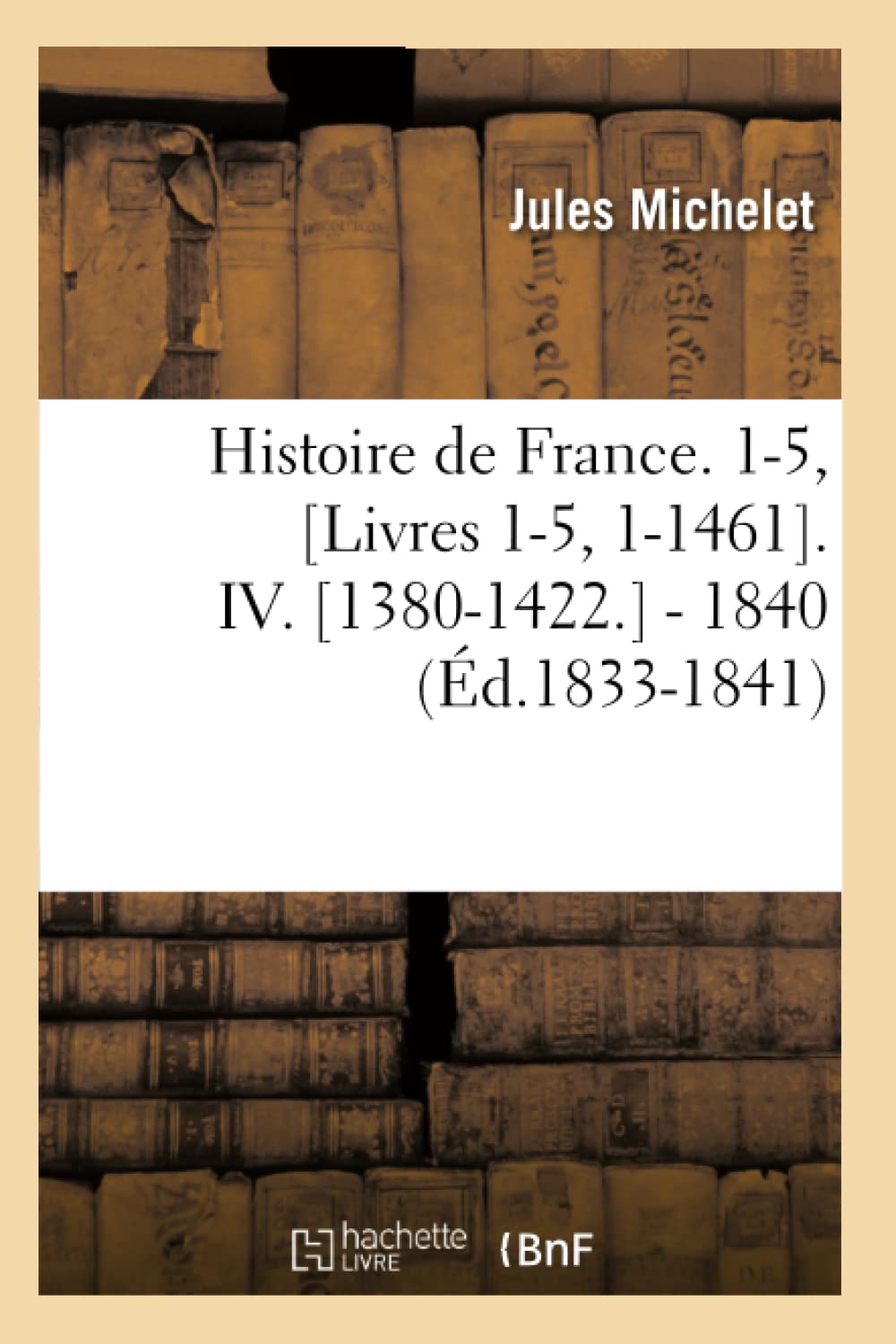 Histoire de France. 1-5, . IV. - 1840 (Éd.1833-1841) book