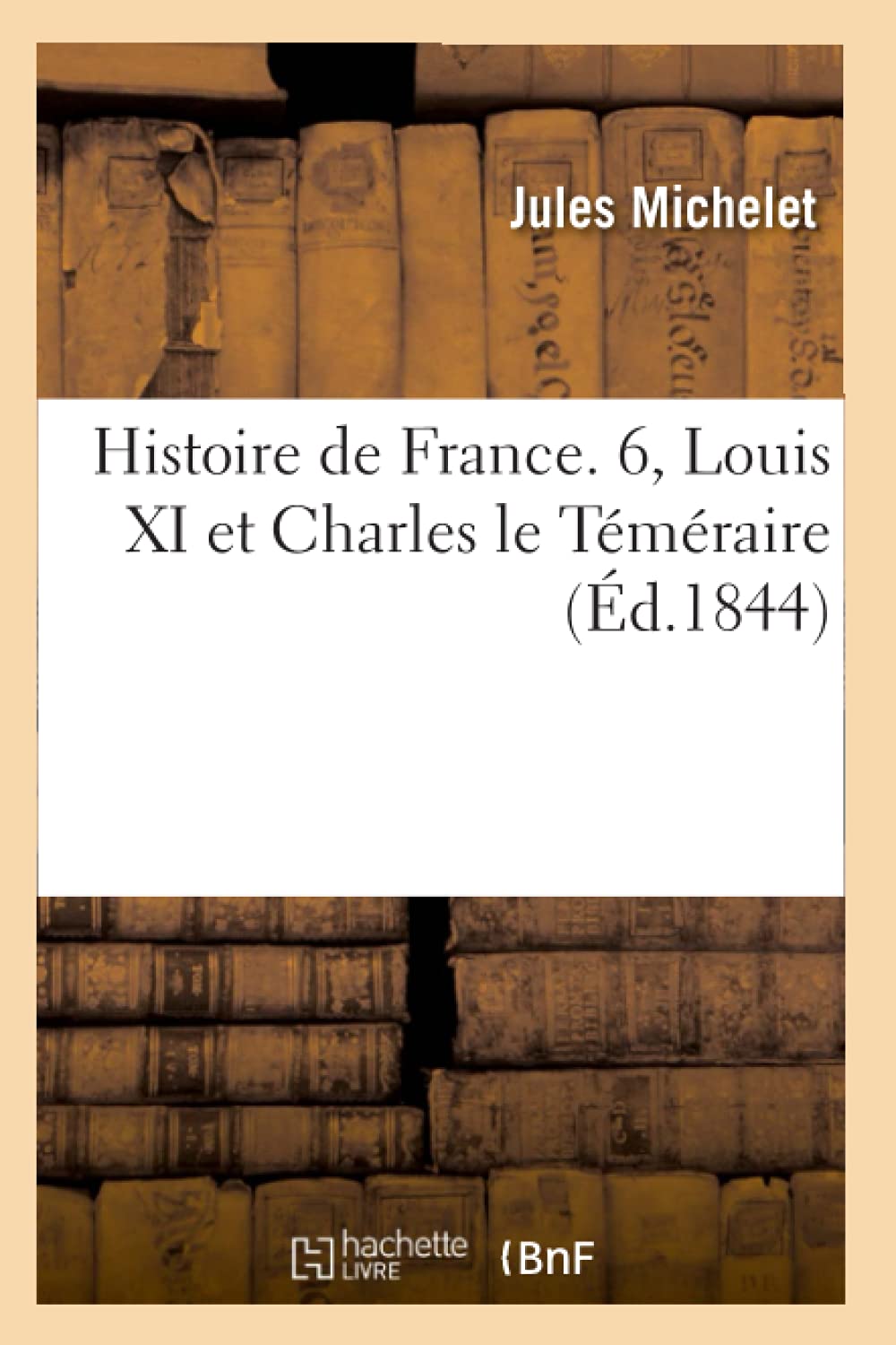 Histoire de France. 6, Louis XI et Charles le Téméraire (Éd.1844) book