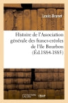 Histoire de l'Association générale des francs-créoles de l'île Bourbon (Ed.1884-1885) Books
