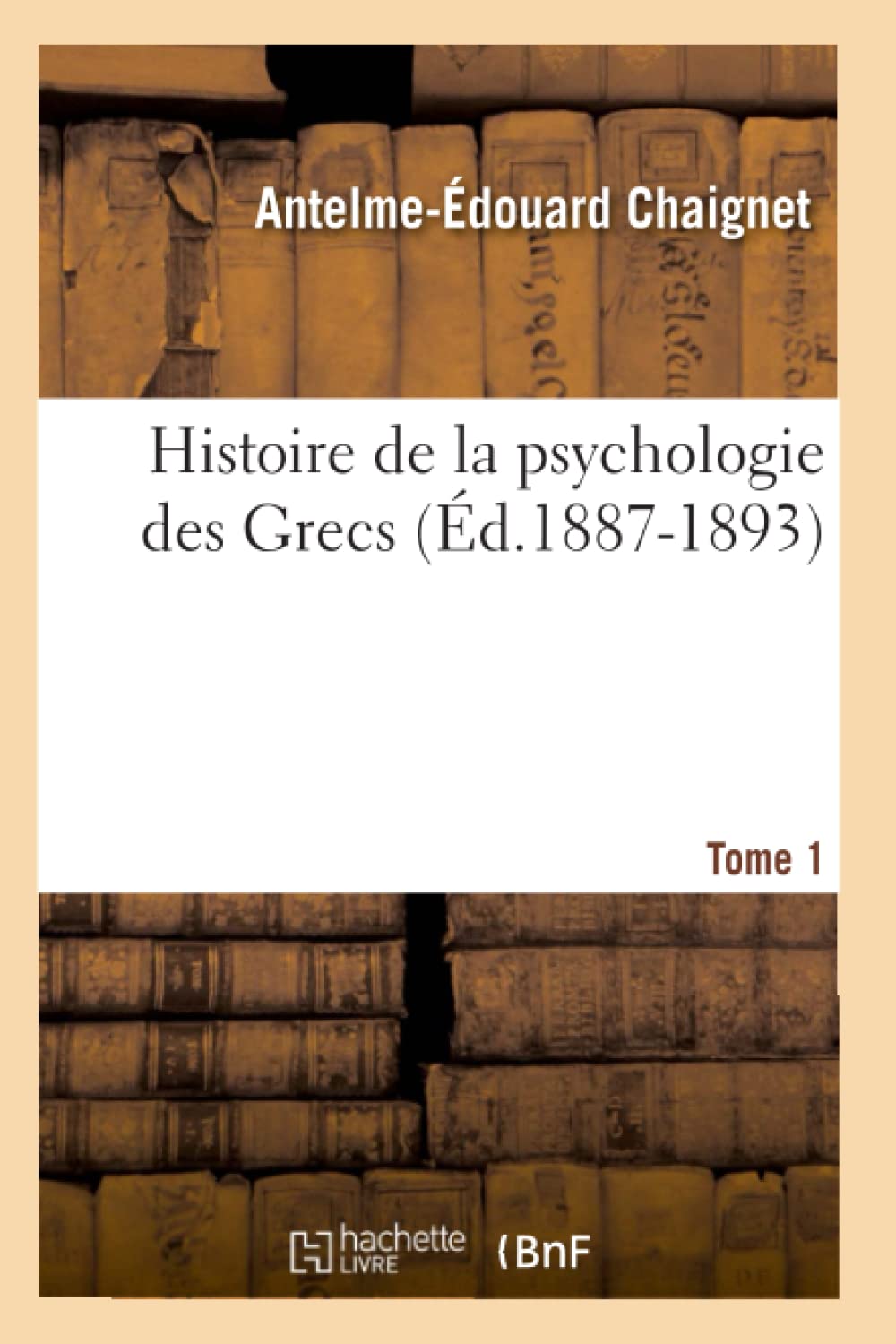 Histoire de la psychologie des Grecs. Tome 1 (Éd.1887-1893) book
