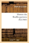 Histoire des Bouffes-parisiens (Ed.1860) Classics