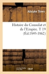 Histoire du Consulat et de l'Empire. T 19 (Ed.1845-1862) book