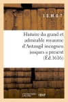 Histoire du grand et admirable royaume d'Antangil incogneu jusques a present (Ed.1616) book