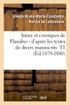 Istore et croniques de Flandres : d'après les textes de divers manuscrits. T1 (Ed.1879-1880) book