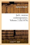 Jack : moeurs contemporaines. Volume 2 (Ed.1876) Classics