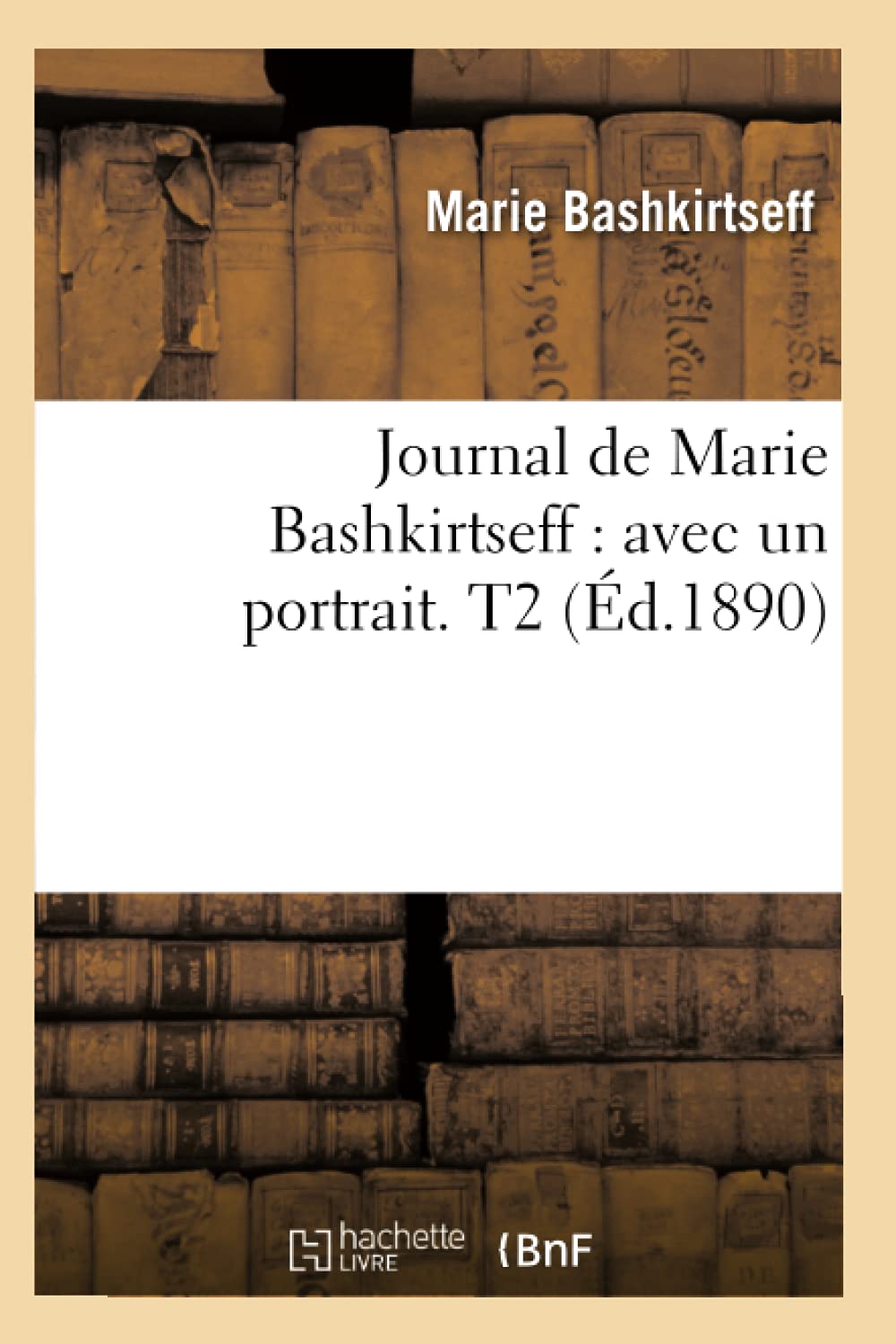 Journal de Marie Bashkirtseff : avec un portrait. T2 (Éd.1890) book