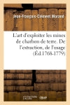 L'art d'exploiter les mines de charbon de terre. De l'extraction, de l'usage (Ed.1768-1779) Business, Finance & Career