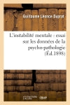L'instabilité mentale : essai sur les données de la psycho-pathologie (Ed.1898) book