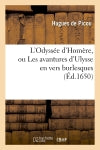 L'Odyssée d'Homère, ou Les avantures d'Ulysse en vers burlesques (Ed.1650) Classics