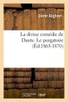 La divine comédie de Dante. Le purgatoire (Ed.1865-1870) Classics