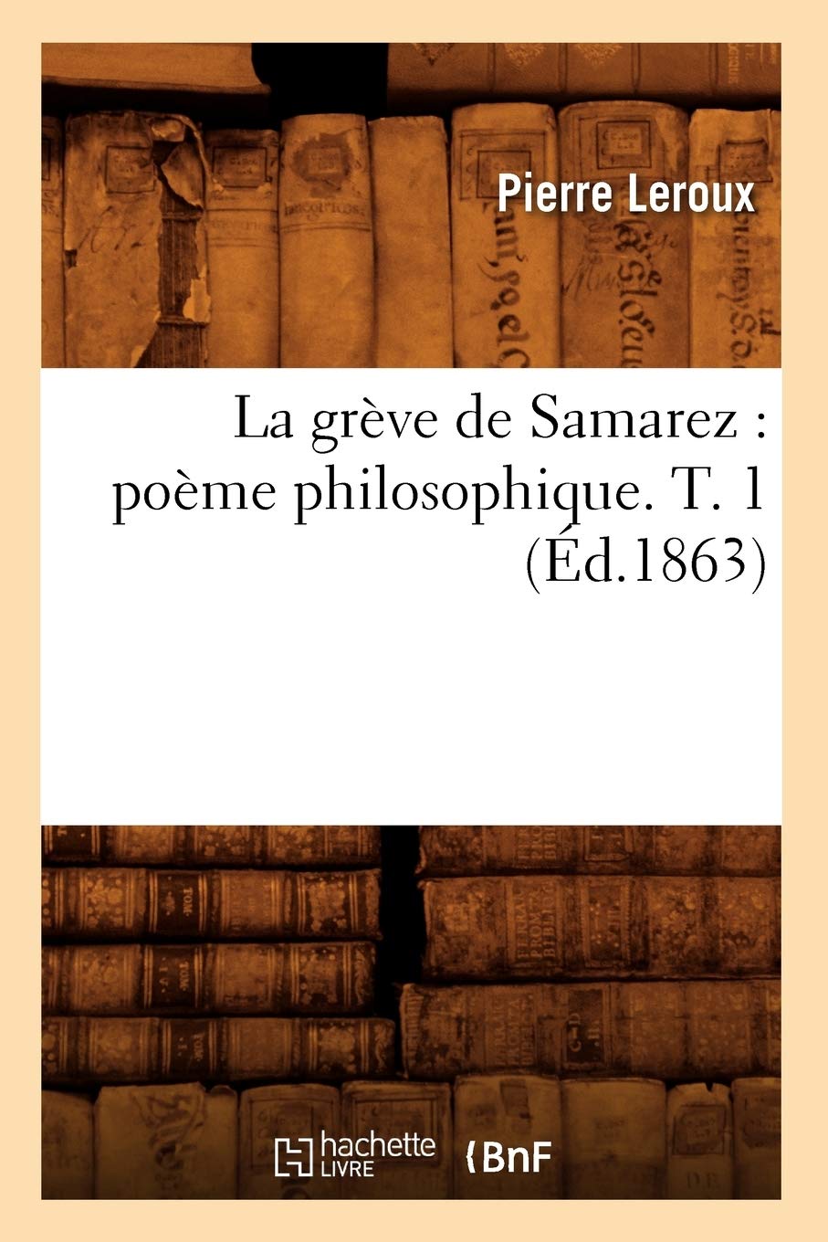 La grève de Samarez : poème philosophique. T. 1 (Éd.1863) book