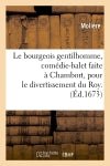 Le bourgeois gentilhomme, comédie-balet faite à Chambort, pour le divertissement du Roy . (Ed.1673) Drama