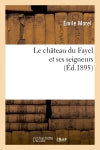 Le château du Fayel et ses seigneurs (Ed.1895) Politics & History