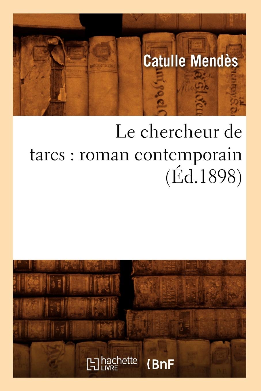 Le chercheur de tares : roman contemporain (Éd.1898) book