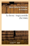 Le favory : tragi-comédie (Ed.1666) book