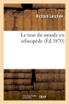 Le tour du monde en vélocipède (Ed.1870) book