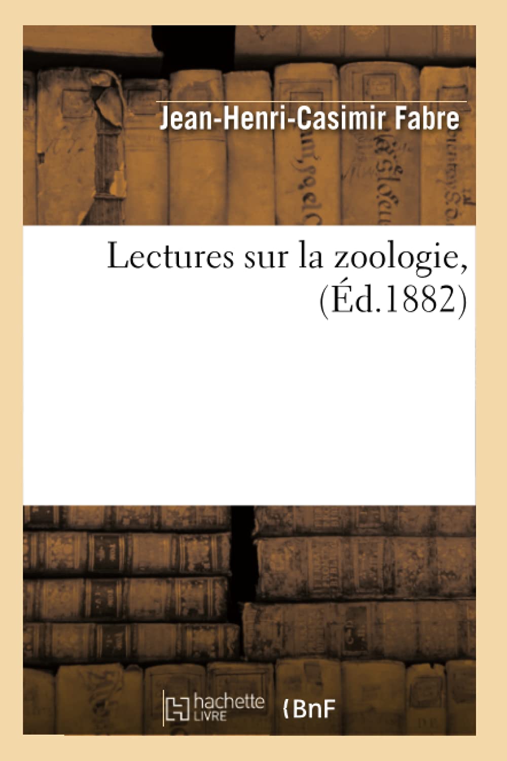 Lectures sur la zoologie, (Éd.1882) book