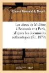 Les aïeux de Molière à Beauvais et à Paris, d'après les documents authentiques (Ed.1879) Contemporary literature