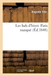 Les bals d'hiver. Paris masqué (Ed.1848) Contemporary literature