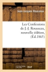 Les Confessions de J.-J. Rousseau, nouvelle édition, (Ed.1865) Philosophy